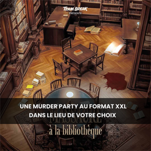 NOUVEAUTÉ POUR LES ENTREPRISES : UNE MURDER PARTY GÉANTE SUR LE LIEU DE VOTRE CHOIX  !