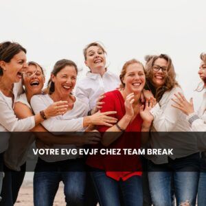Votre EVG EVJF chez Team Break 