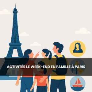 Quelles sont les activités à faire le week-end en famille à Paris ?